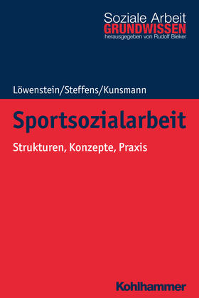 Löwenstein / Steffens / Kunsmann |  Sportsozialarbeit | Buch |  Sack Fachmedien