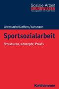 Löwenstein / Steffens / Kunsmann |  Sportsozialarbeit | eBook | Sack Fachmedien