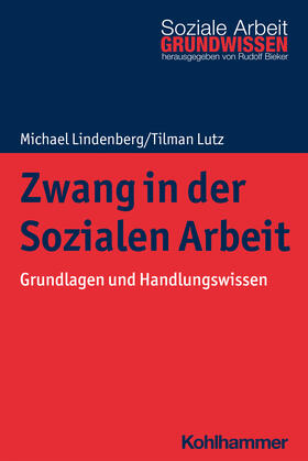 Lindenberg / Lutz | Zwang in der Sozialen Arbeit | Buch | 978-3-17-035733-4 | sack.de