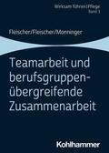 Fleischer / Monninger |  Teamarbeit und berufsgruppenübergreifende Zusammenarbeit | eBook | Sack Fachmedien