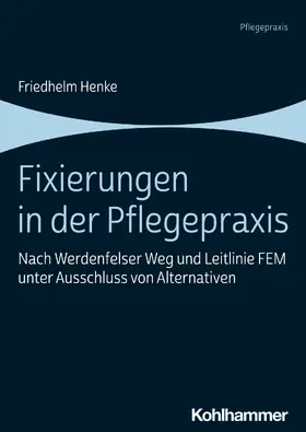 Henke | Fixierungen in der Pflegepraxis | E-Book | sack.de