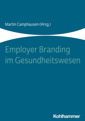 Camphausen / Athanas / Blume |  Employer Branding im Gesundheitswesen | Buch |  Sack Fachmedien