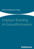 Camphausen / Athanas / Blume |  Employer Branding im Gesundheitswesen | Buch |  Sack Fachmedien