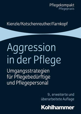 Kienzle / Kotschenreuther / Farnkopf |  Aggression in der Pflege | Buch |  Sack Fachmedien