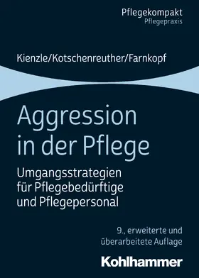 Kienzle / Kotschenreuther / Farnkopf | Aggression in der Pflege | Buch | 978-3-17-035916-1 | sack.de