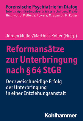 Müller / Koller / Berthold | Reformansätze zur Unterbringung nach § 64 StGB | Buch | 978-3-17-035988-8 | sack.de