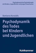 Korosidis / Burchartz / Hopf |  Psychodynamik des Todes bei Kindern und Jugendlichen | Buch |  Sack Fachmedien