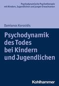 Korosidis / Burchartz / Hopf |  Psychodynamik des Todes bei Kindern und Jugendlichen | eBook | Sack Fachmedien