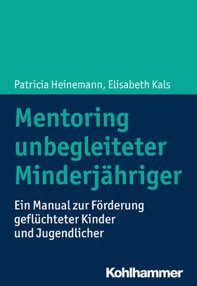 Kals / Heinemann |  Mentoring unbegleiteter Minderjähriger | eBook | Sack Fachmedien