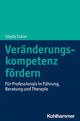 Tobler |  Veränderungskompetenz fördern | Buch |  Sack Fachmedien