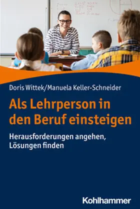 Wittek / Keller-Schneider |  Als Lehrperson in den Beruf einsteigen | eBook | Sack Fachmedien