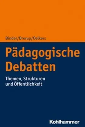 Binder / Drerup / Oelkers | Pädagogische Debatten | E-Book | www.sack.de