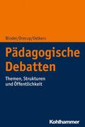 Binder / Drerup / Oelkers |  Pädagogische Debatten | eBook | Sack Fachmedien