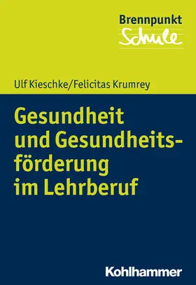 Krumrey / Kieschke / Berger |  Gesundheit und Gesundheitsförderung im Lehrberuf | eBook | Sack Fachmedien