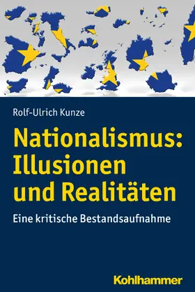Kunze |  Nationalismus: Illusionen und Realitäten | Buch |  Sack Fachmedien