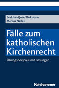 Berkmann / Nelles |  Berkmann, B: Fälle zum katholischen Kirchenrecht | Buch |  Sack Fachmedien