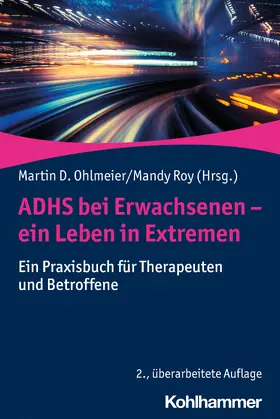 Ohlmeier / Roy / Krause |  ADHS bei Erwachsenen - ein Leben in Extremen | Buch |  Sack Fachmedien