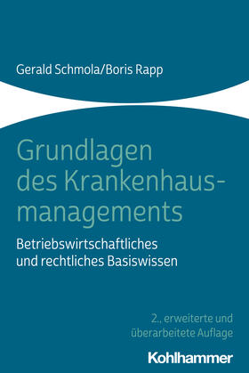 Schmola / Rapp | Grundlagen des Krankenhausmanagements | Buch | 978-3-17-036240-6 | sack.de