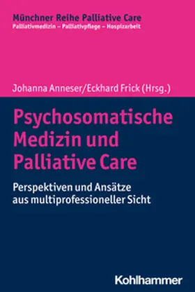 Anneser / Frick / Führer |  Psychosomatische Medizin und Palliative Care | eBook | Sack Fachmedien
