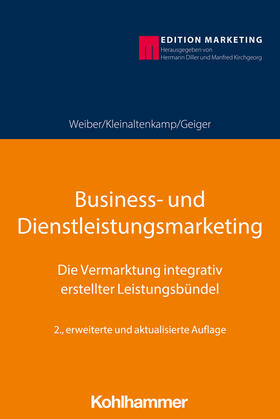 Weiber / Kleinaltenkamp / Geiger | Business- und Dienstleistungsmarketing | Buch | 978-3-17-036298-7 | sack.de