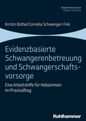 Büthe / Schwenger-Fink / Franke | Büthe, K: Evidenzbasierte Schwangerenbetreuung | Buch | 978-3-17-036360-1 | sack.de