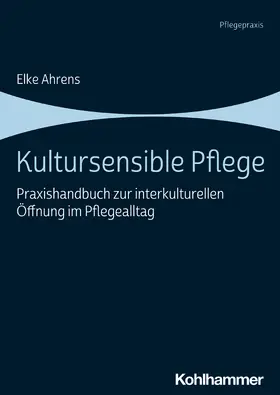 Ahrens | Kultursensible Pflege | Buch | 978-3-17-036368-7 | www.sack.de