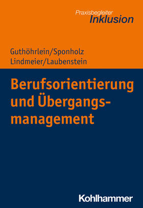 Guthöhrlein / Sponholz / Lindmeier | Berufsorientierung und Übergangsmanagement | Buch | sack.de