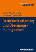 Guthöhrlein / Sponholz / Lindmeier |  Berufsorientierung und Übergangsmanagement | Buch |  Sack Fachmedien