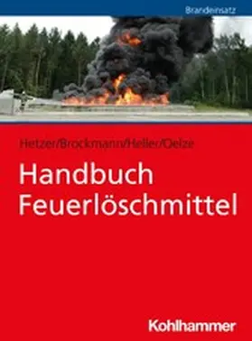 Hetzer / Brockmann / Heller |  Handbuch Feuerlöschmittel | eBook | Sack Fachmedien