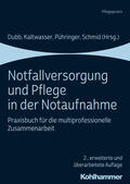 Dubb / Kaltwasser / Pühringer |  Notfallversorgung und Pflege in der Notaufnahme | Buch |  Sack Fachmedien