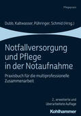 Dubb / Kaltwasser / Pühringer |  Notfallversorgung und Pflege in der Notaufnahme | eBook | Sack Fachmedien