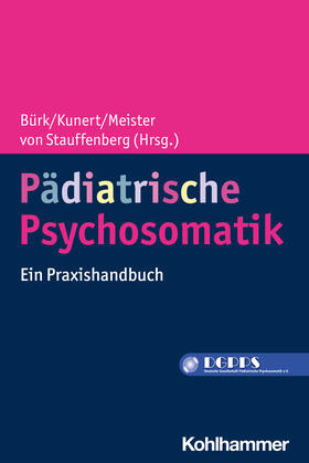 Bürk / Kunert / Meister | Pädiatrische Psychosomatik | Buch | 978-3-17-036555-1 | sack.de