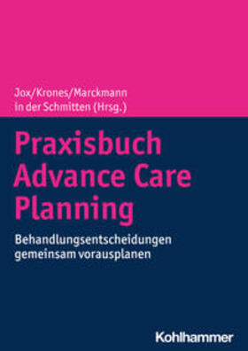 Jox / Krones / Marckmann |  Praxisbuch Advance Care Planning | Buch |  Sack Fachmedien