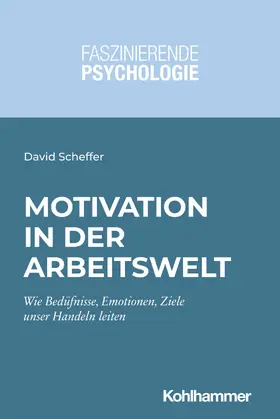 Scheffer / Spinath / Kersting |  Motivation in der Arbeitswelt | eBook | Sack Fachmedien