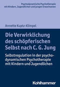 Kuptz-Klimpel  |  Die Verwirklichung des schöpferischen Selbst nach C. G. Jung | Buch |  Sack Fachmedien