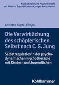 Kuptz-Klimpel / Burchartz / Hopf |  Die Verwirklichung des schöpferischen Selbst nach C. G. Jung | eBook | Sack Fachmedien