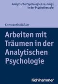 Rößler |  Arbeiten mit Träumen in der Analytischen Psychologie | Buch |  Sack Fachmedien