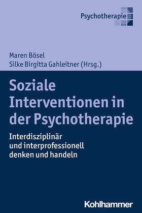 Bösel / Gahleitner | Soziale Interventionen in der Psychotherapie | Buch | 978-3-17-036620-6 | sack.de