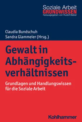 Bundschuh / Glammeier / Bieker | Gewalt in Abhängigkeitsverhältnissen | E-Book | sack.de