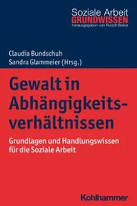 Glammeier / Bundschuh |  Gewalt in Abhängigkeitsverhältnissen | eBook | Sack Fachmedien
