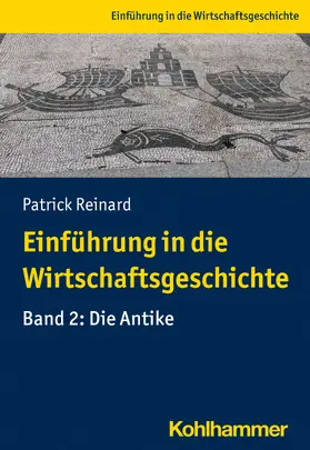 Reinard |  Einführung in die Wirtschaftsgeschichte. Band 2: Antike | Buch |  Sack Fachmedien