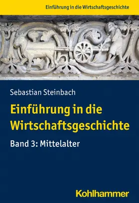Steinbach | Einführung in die Wirtschaftsgeschichte Band 3: Mittelalter | Buch | 978-3-17-036716-6 | www.sack.de