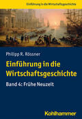 Rössner |  Einführung in die Wirtschaftsgeschichte 04 | Buch |  Sack Fachmedien