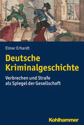 Erhardt |  Erhardt, E: Deutsche Kriminalgeschichte | Buch |  Sack Fachmedien