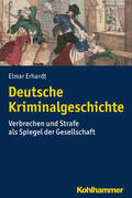 Erhardt |  Deutsche Kriminalgeschichte | eBook | Sack Fachmedien