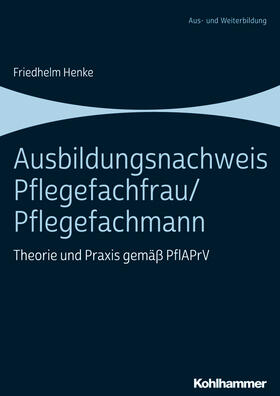 Henke | Ausbildungsnachweis Pflegefachfrau/Pflegefachmann | Buch | 978-3-17-036775-3 | sack.de