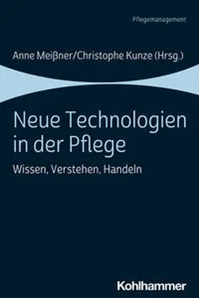 Meißner / Kunze |  Neue Technologien in der Pflege | Buch |  Sack Fachmedien