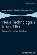 Meißner / Kunze |  Neue Technologien in der Pflege | Buch |  Sack Fachmedien