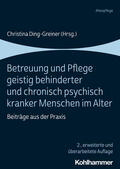 Ding-Greiner |  Betreuung und Pflege geistig behinderter und chronisch psychisch kranker Menschen im Alter | Buch |  Sack Fachmedien