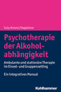 Sulz / Antoni / Hagleitner |  Psychotherapie der Alkoholabhängigkeit | eBook | Sack Fachmedien